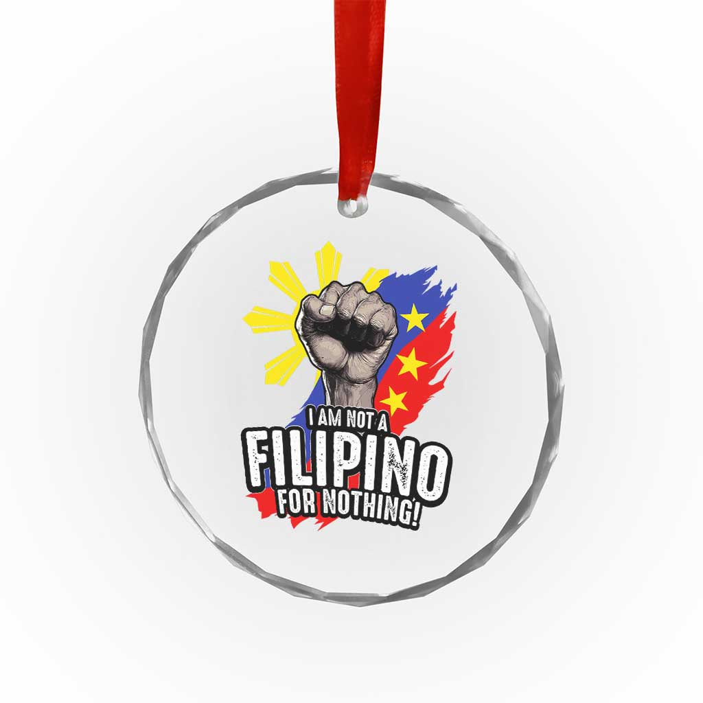 I Am Not Filipino For Nothing Crystal Glass Ornament Fight Supporter Philippine Flag TS02 Print Your Wear
