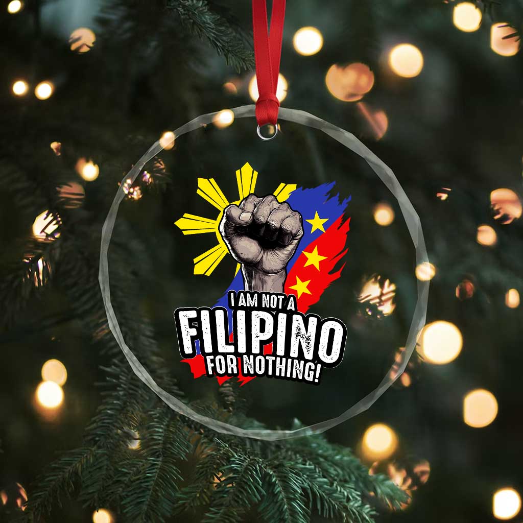 I Am Not Filipino For Nothing Crystal Glass Ornament Fight Supporter Philippine Flag TS02 Print Your Wear