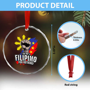 I Am Not Filipino For Nothing Crystal Glass Ornament Fight Supporter Philippine Flag TS02 Print Your Wear