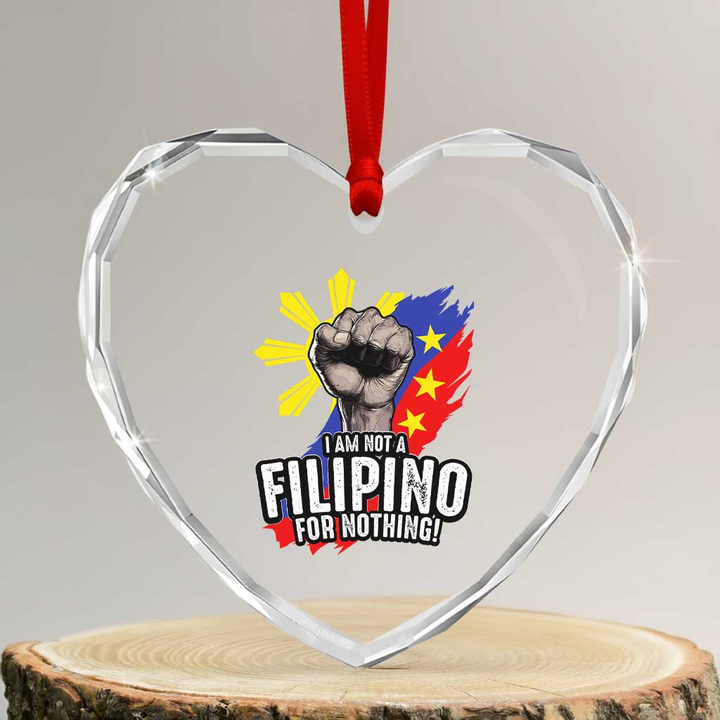 I Am Not Filipino For Nothing Heart Crystal Glass Ornament Fight Supporter Philippine Flag TS02 Transparent Glass 3'' Heart Print Your Wear