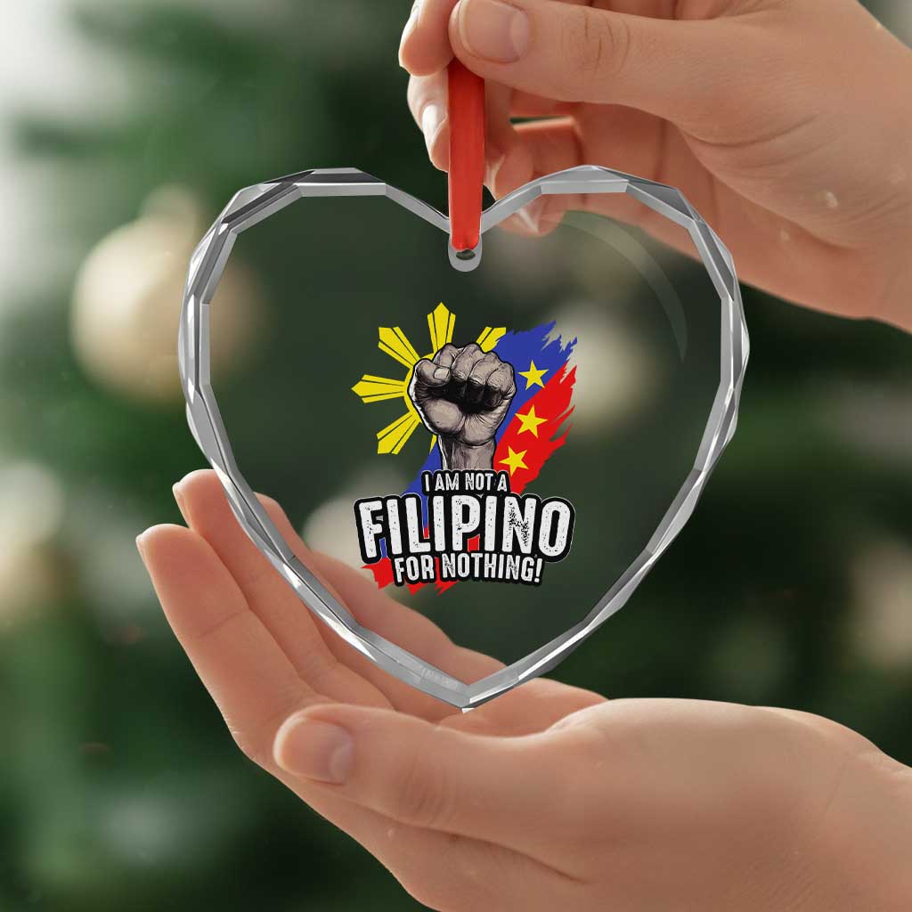 I Am Not Filipino For Nothing Heart Crystal Glass Ornament Fight Supporter Philippine Flag TS02 Print Your Wear