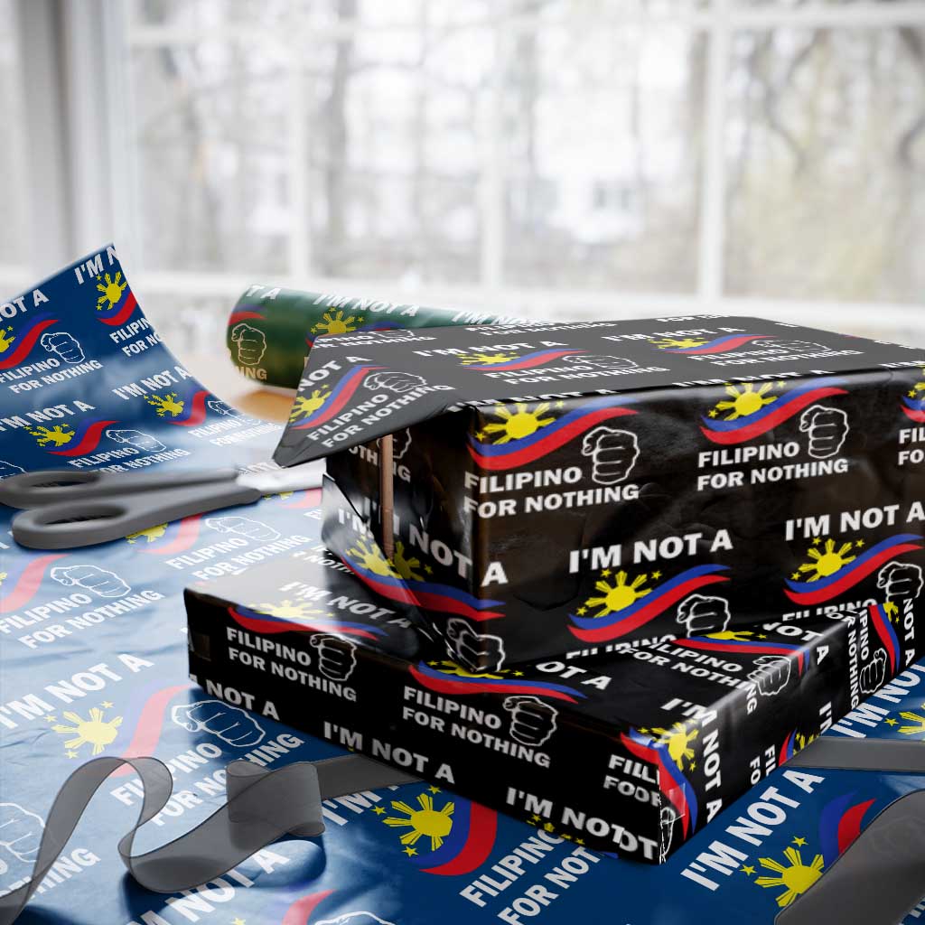 I Am Not Filipino For Nothing Wrapping Paper Roll Supporter Philippine Flag TS02 Black Print Your Wear
