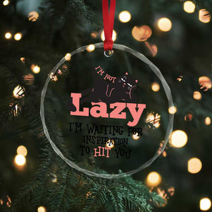 I Am Not Lazy I Am Waiting For Inspiration To Hit You Crystal Glass Ornament Black Lazy Cat TS12 Print Your Wear