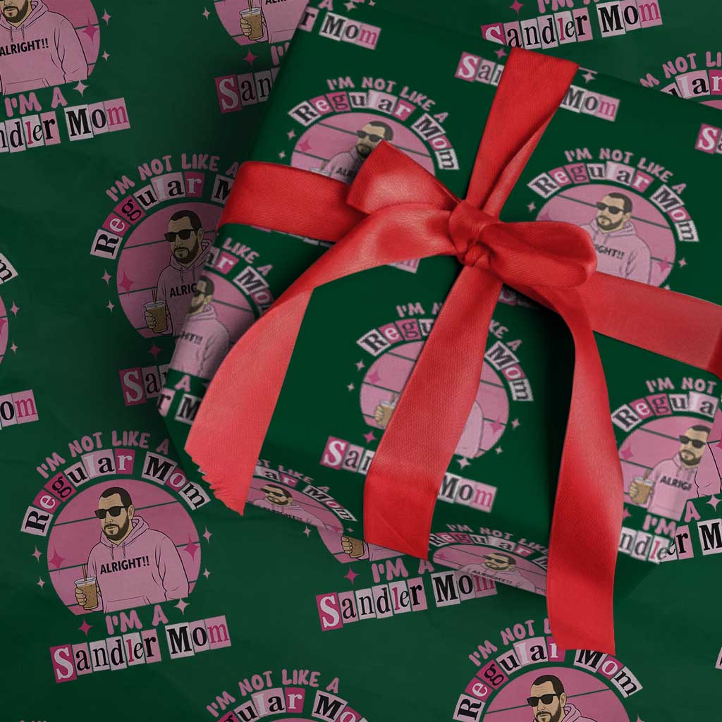 I Am Not Like A Regular Mom I Am A Sandler Mom Wrapping Paper Roll Funny Mother's Day Meme TS11 Green Print Your Wear