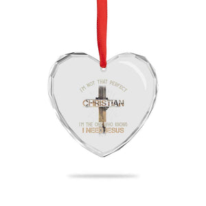 I Am Not That Perfect Christian I Am The One Who Knows I Need Jesus Heart Crystal Glass Ornament TS11 Print Your Wear