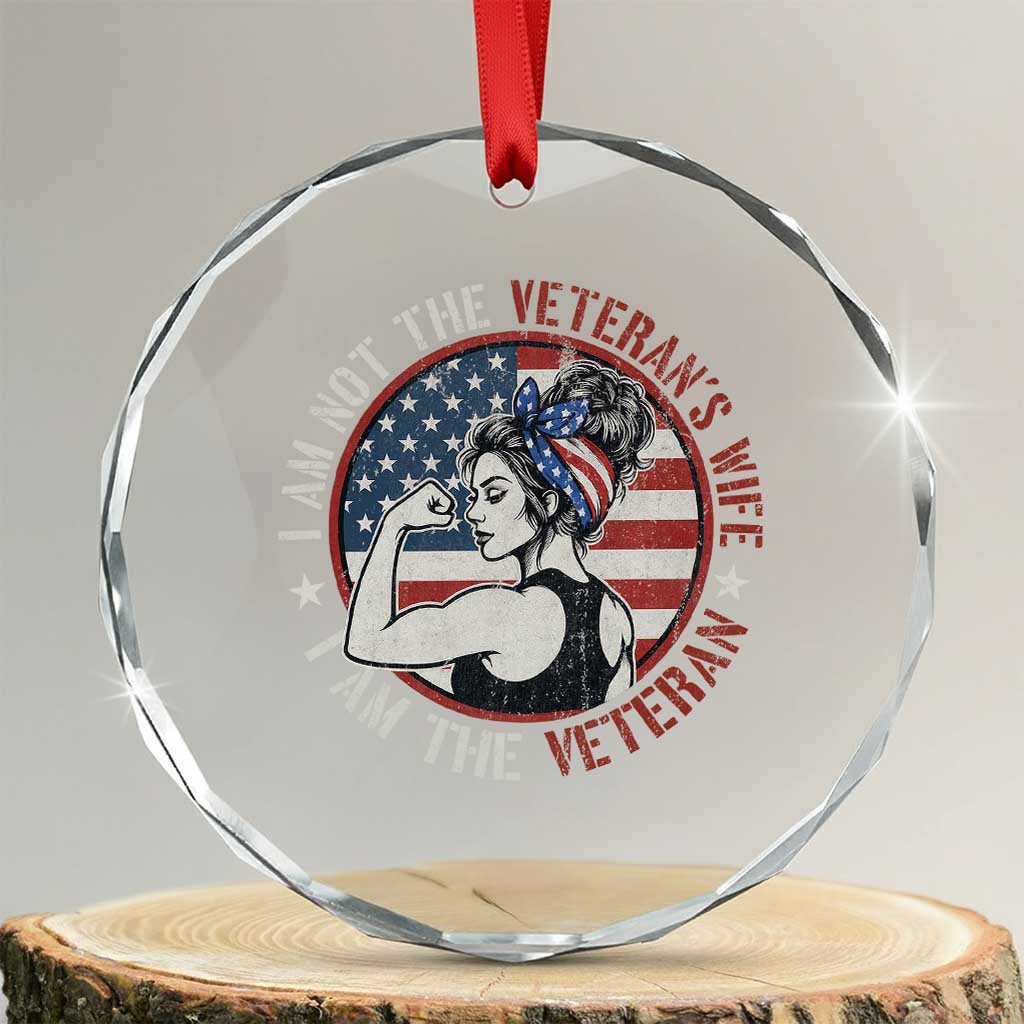 I Am Not The Veterans Wife I Am The Veteran Crystal Glass Ornament Female Veteran TS11 Transparent Glass 3'' Circle Print Your Wear
