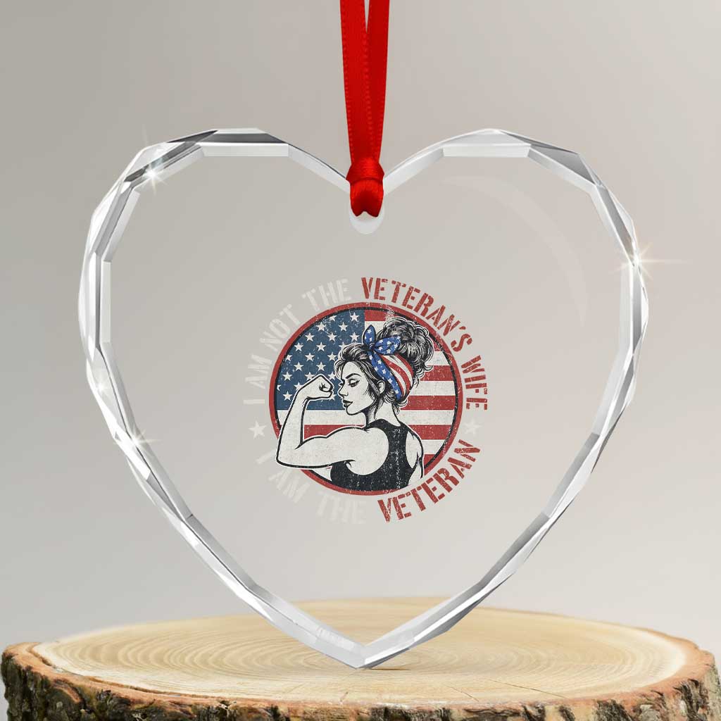 I Am Not The Veterans Wife I Am The Veteran Heart Crystal Glass Ornament Female Veteran TS11 Transparent Glass 3'' Heart Print Your Wear