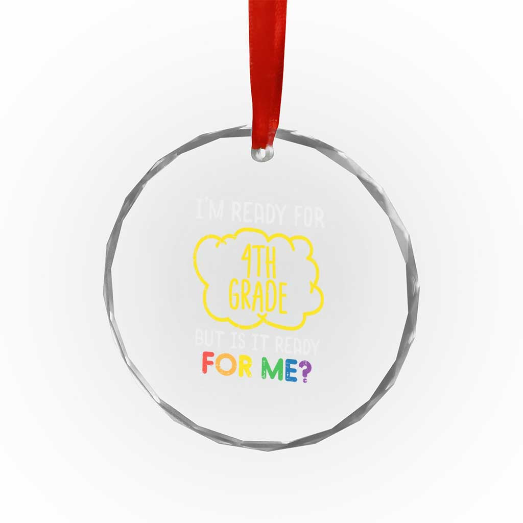 I am Ready for 4th Grade Crystal Glass Ornament Funny Fourth Grade Back to School Kids Gift