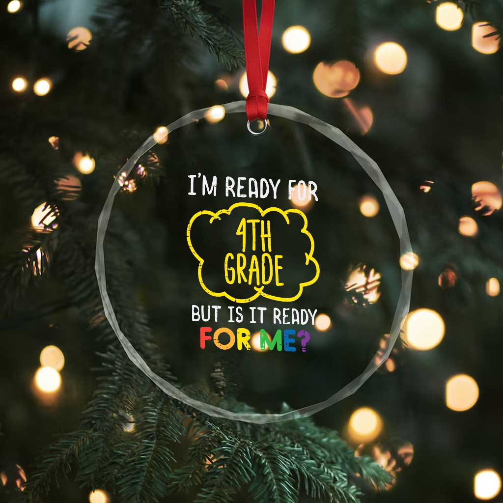 I am Ready for 4th Grade Crystal Glass Ornament Funny Fourth Grade Back to School Kids Gift