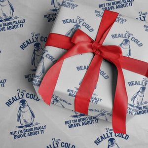 I Am Really Cold But I'm Being Really Brave About It Penguin Wrapping Paper Roll TS11 White Print Your Wear