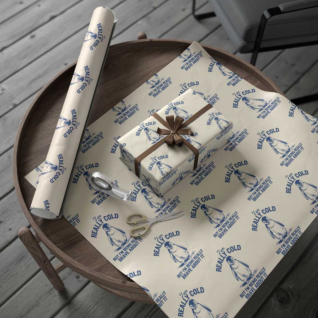 I Am Really Cold But I'm Being Really Brave About It Penguin Wrapping Paper Roll TS11 Beige Print Your Wear