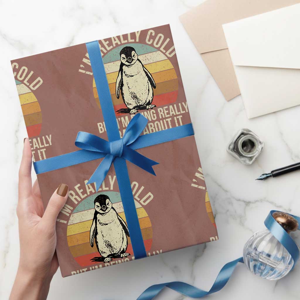 I Am Really Cold But I'm Being Really Brave About It Wrapping Paper Roll Funny Penguin TS11 Mocha Print Your Wear