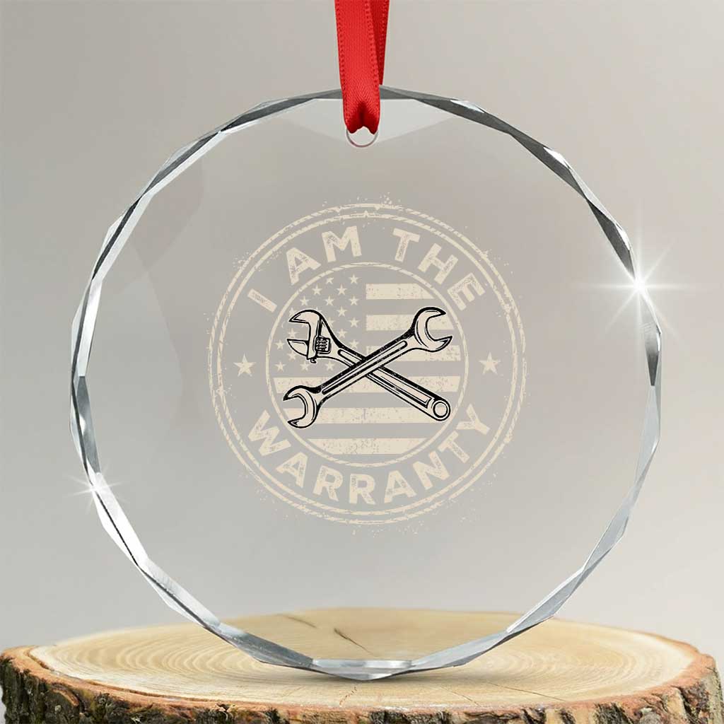 I Am The Warranty Funny Mechanic Crystal Glass Ornament Race Car Parts Repair Guy Vintage American Flag TS11 Transparent Glass 3'' Circle Print Your Wear