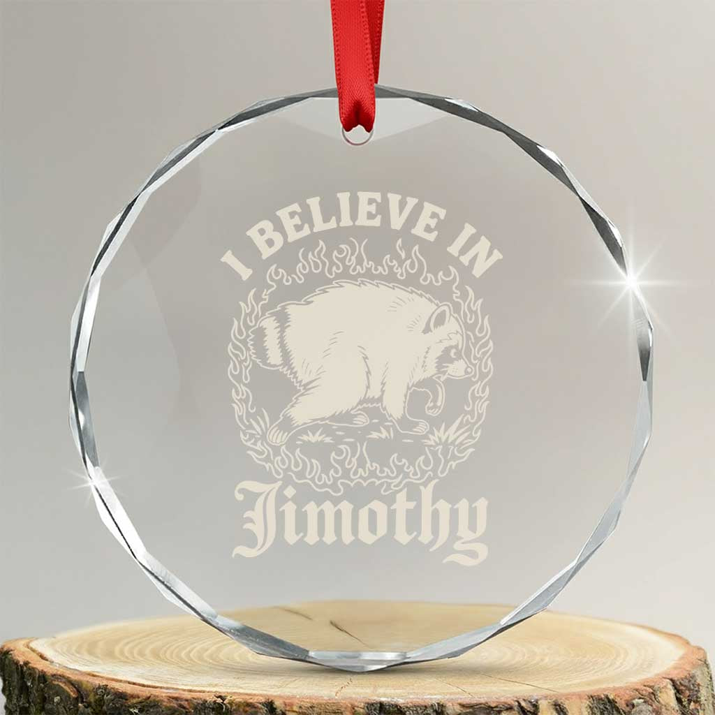 I Believe In Jimothy the Seattle Raccoon Crystal Glass Ornament Flaming Circle Vintage Feral Legend Trash Panda Supporter TS02 Transparent Glass 3'' Circle Print Your Wear