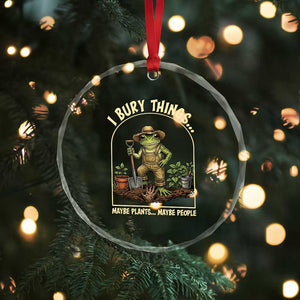 I Bury Things Maybe Plants Maybe People Crystal Glass Ornament Funny Gardening Frog Meme TS14 Print Your Wear