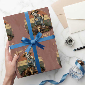 I Bury Things Maybe Plants Maybe People Wrapping Paper Roll Funny Sarcastic Skeleton Garden Lover TS14 Mocha Print Your Wear