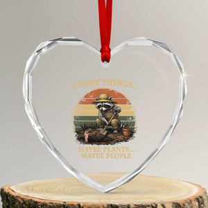 I Bury Things Maybe Plants Maybe People Heart Crystal Glass Ornament Funny Gardening Raccoon Meme TS14 Transparent Glass 3'' Heart Print Your Wear