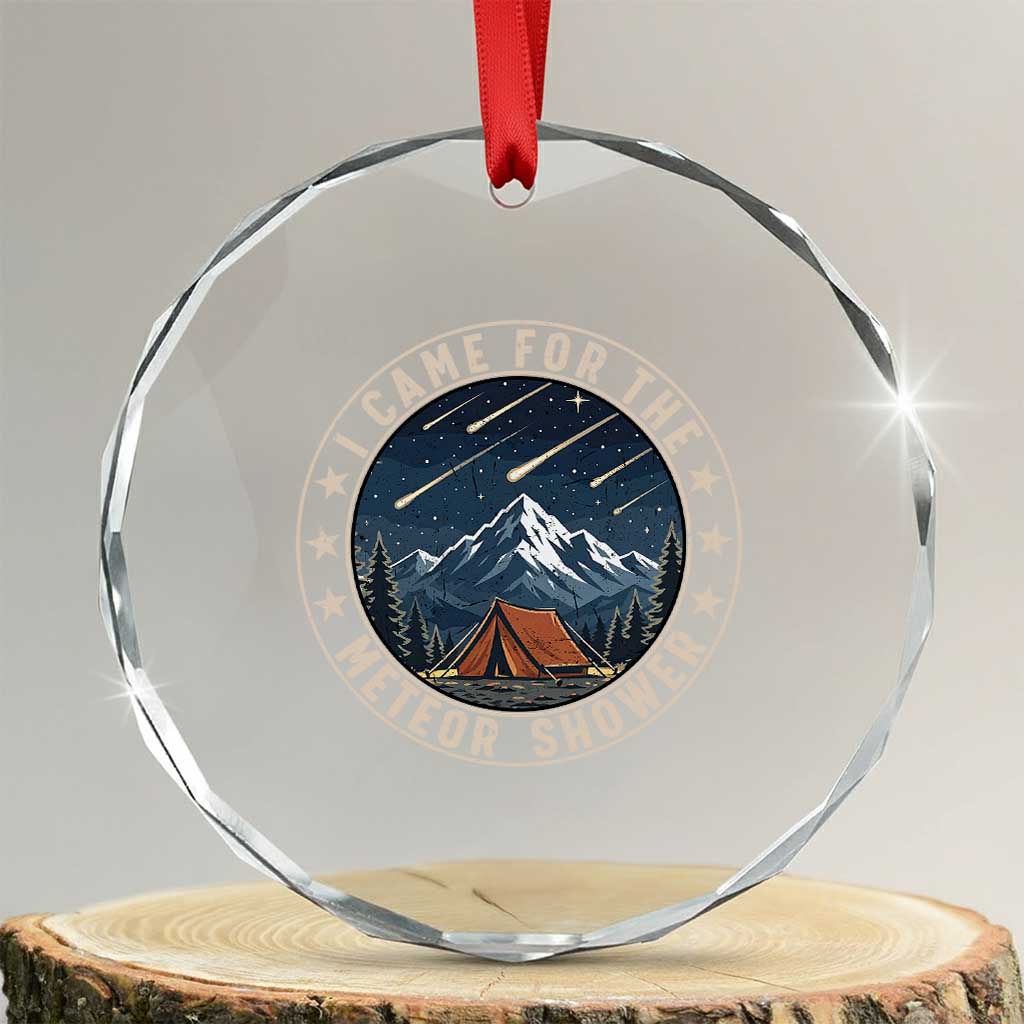 I Came For The Meteor Shower Crystal Glass Ornament Funny Astronomy Camping TS12 Transparent Glass 3'' Circle Print Your Wear