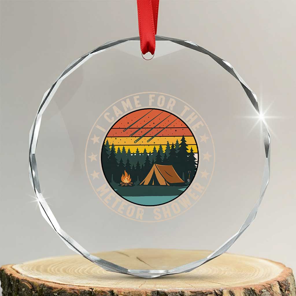 I Came For The Meteor Shower Crystal Glass Ornament Stargazer Camping Gift TS12 Transparent Glass 3'' Circle Print Your Wear