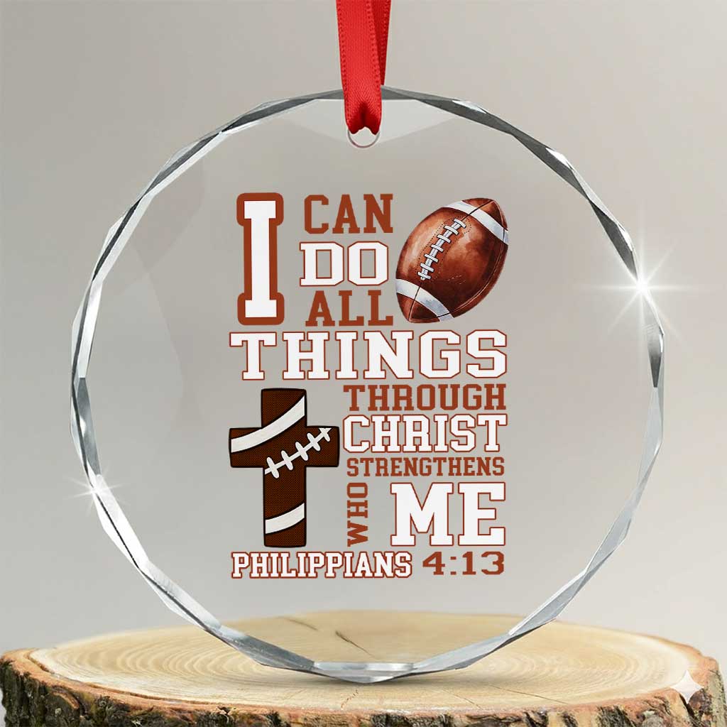 I Can Do All Things Through Christ Crystal Glass Ornament Christian Football Athlete Gift TS12 Transparent Glass 3'' Circle Print Your Wear
