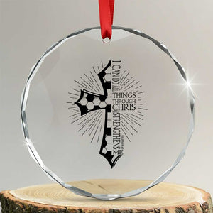 I Can Do All Things Through Christ Crystal Glass Ornament Christian Soccer Cross Gift TS12 Transparent Glass 3'' Circle Print Your Wear