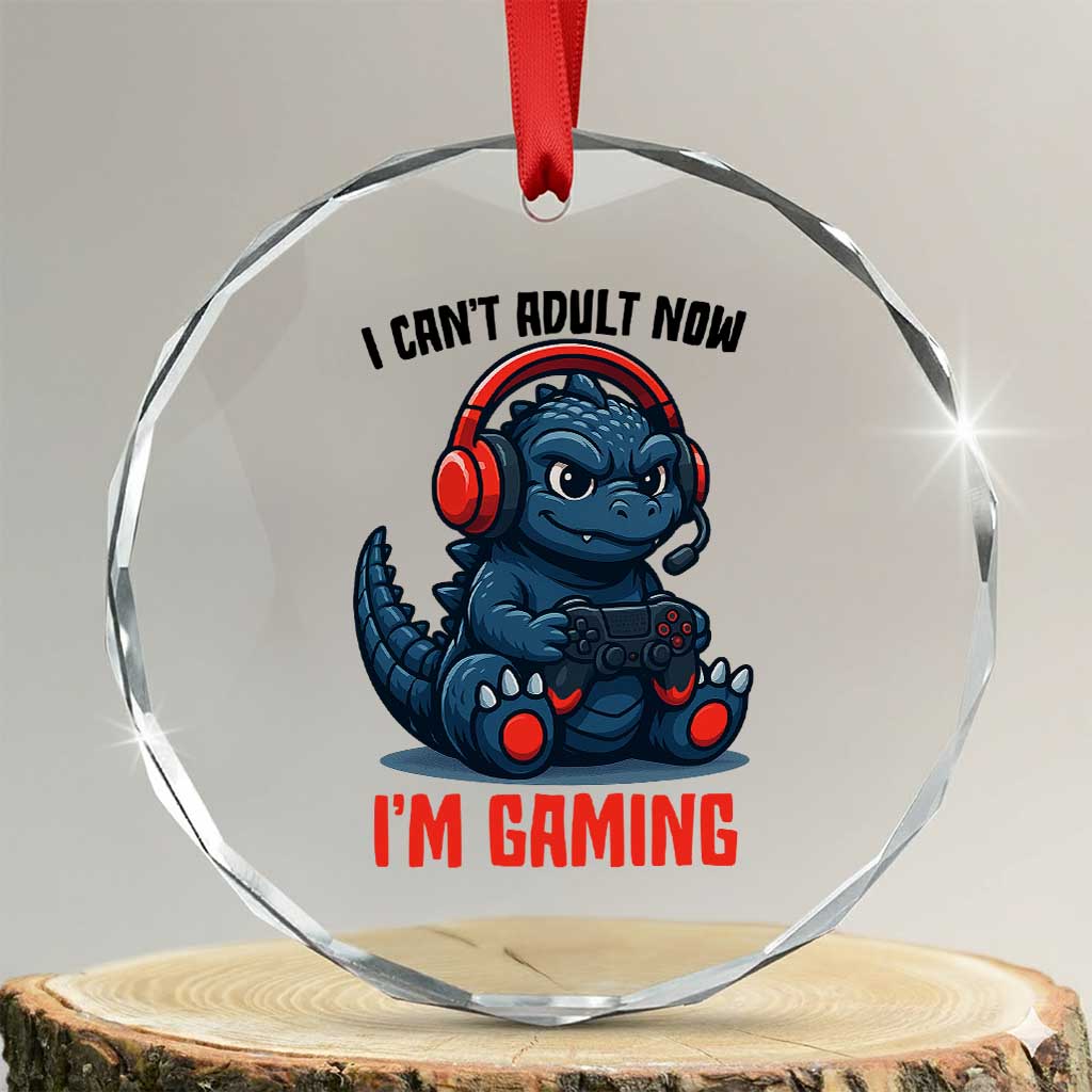 I Cant Adult Now Im Gaming Crystal Glass Ornament Funny Monster Playing Video Game TS12 Transparent Glass 3'' Circle Print Your Wear