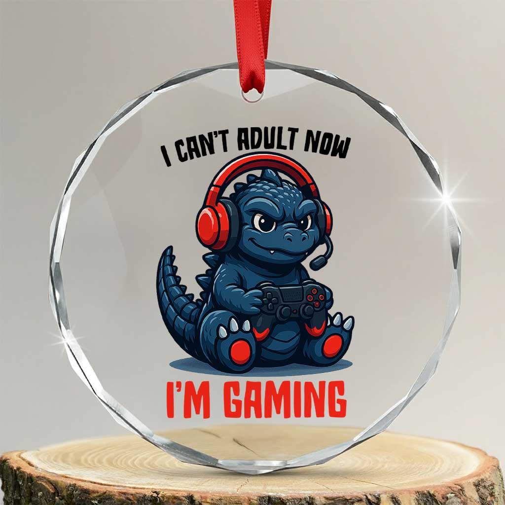 I Cant Adult Now Im Gaming Crystal Glass Ornament Funny Monster Playing Video Game TS12 Transparent Glass 3'' Circle Print Your Wear