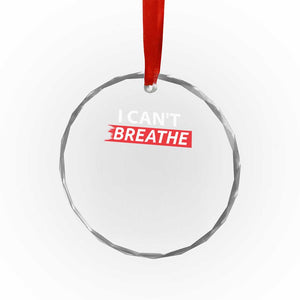 I Cant Breathe Crystal Glass Ornament Protest Civil Right TS10 Print Your Wear