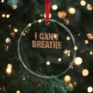 I Cant Breathe Protest Crystal Glass Ornament TS10 Print Your Wear