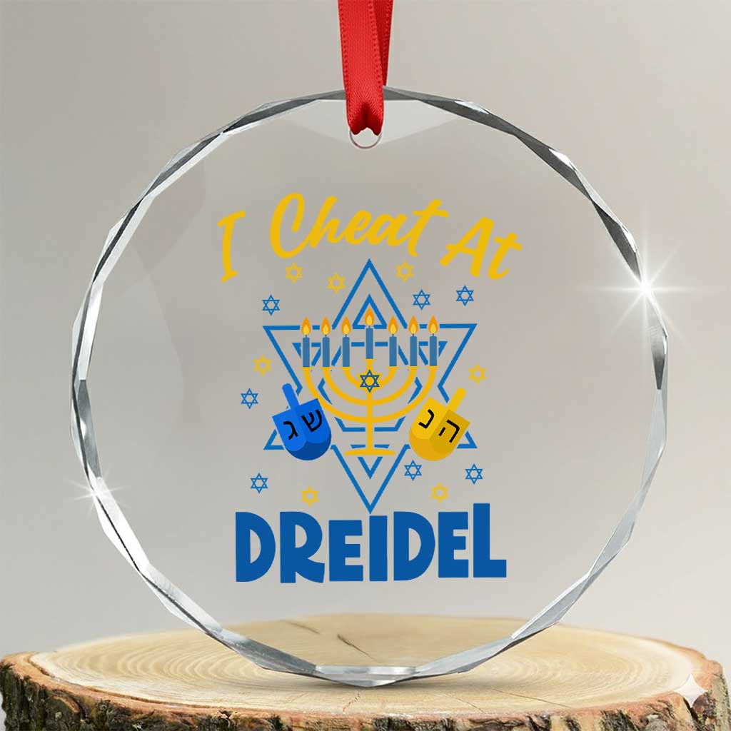 I Cheat At Dreidel Crystal Glass Ornament Funny Hanukkah Jewish Gift TS12 Transparent Glass 3'' Circle Print Your Wear