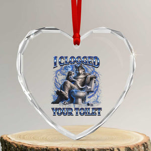 I Clogged Your Toilet Alpha Wolf Meme Heart Crystal Glass Ornament Funny Unhinged Stupid Brainrot