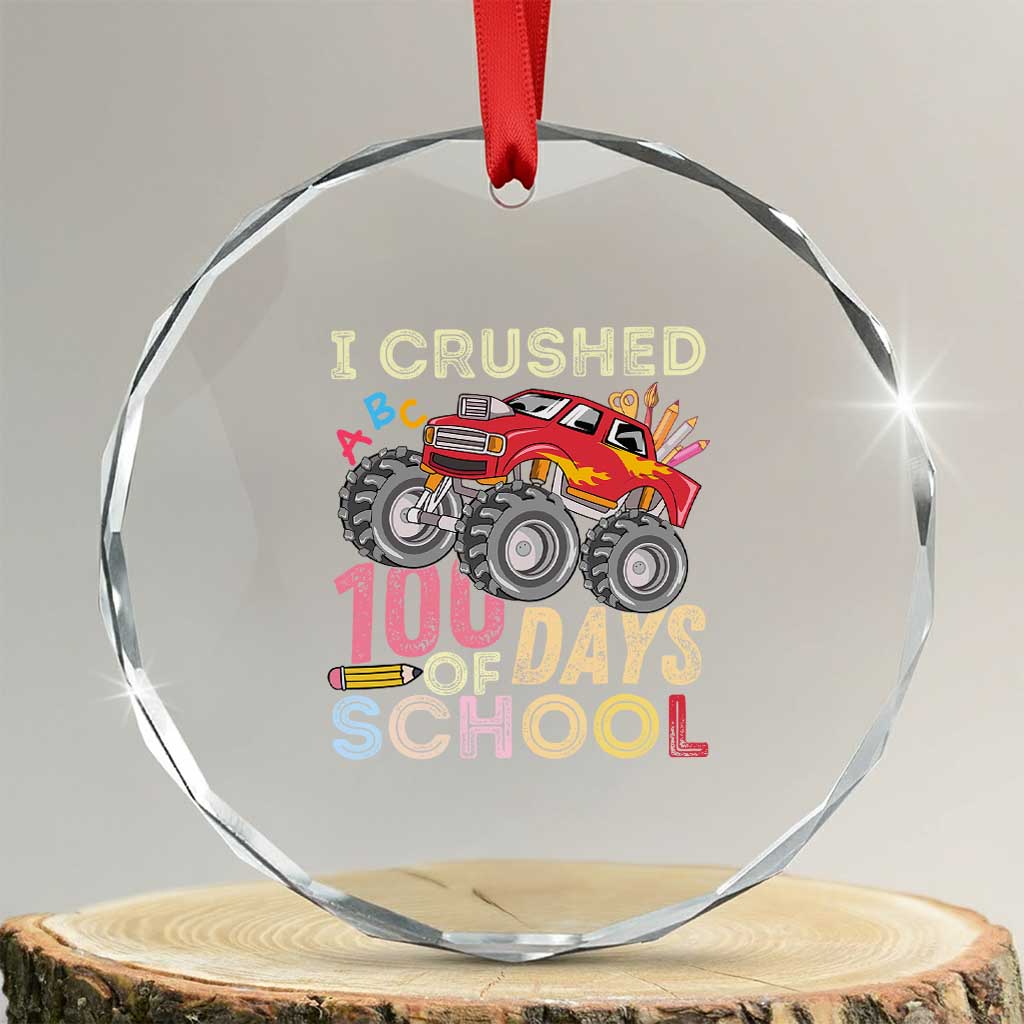 I Crushed 100 Days of School Monster Truck Crystal Glass Ornament Cool Back to School Boys Gift TS01 Transparent Glass 3'' Circle Print Your Wear