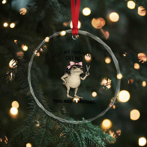 I Cut My Own Bangs Crystal Glass Ornament Funny Frog Meme TS14 Print Your Wear