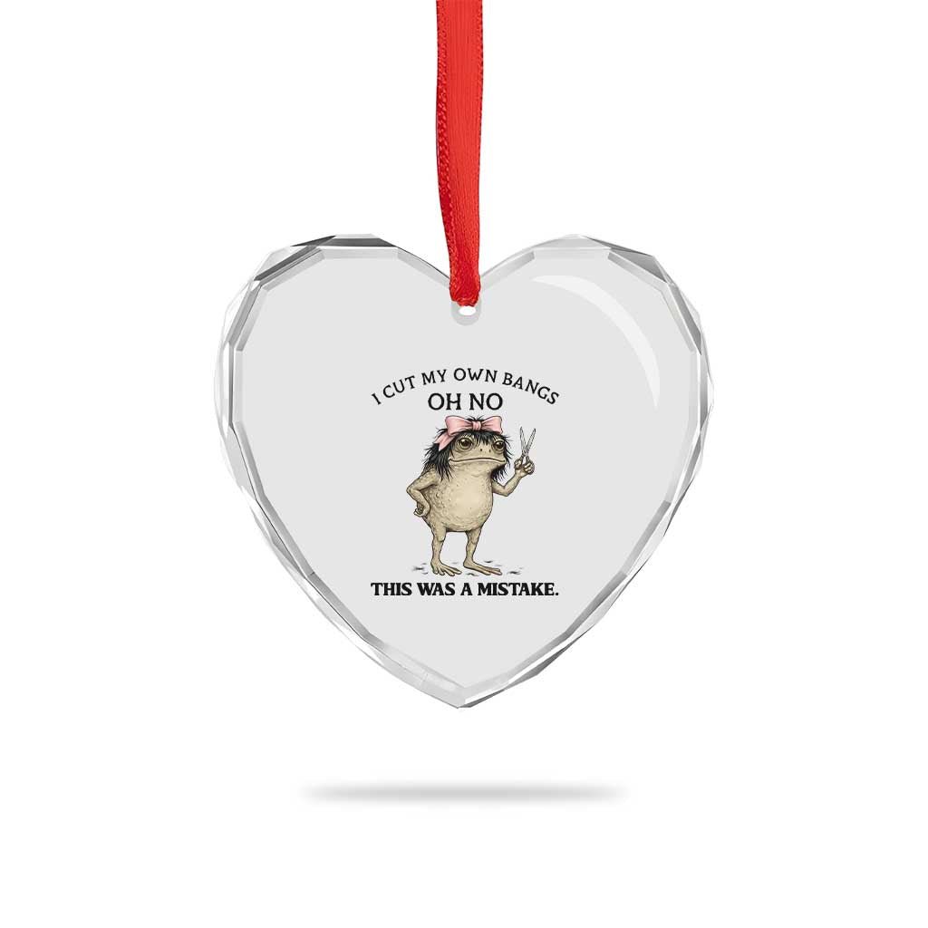 I Cut My Own Bangs Heart Crystal Glass Ornament Funny Frog Meme TS14 Print Your Wear