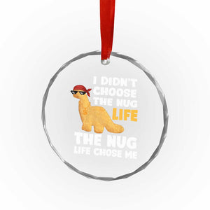 I Did Not Choose The Nug Life Crystal Glass Ornament Chicken Nugget Lover Gifts TS12 Print Your Wear