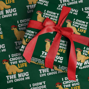 I Did Not Choose The Nug Life Wrapping Paper Roll Chicken Nugget Lover Gifts TS12 Green Print Your Wear