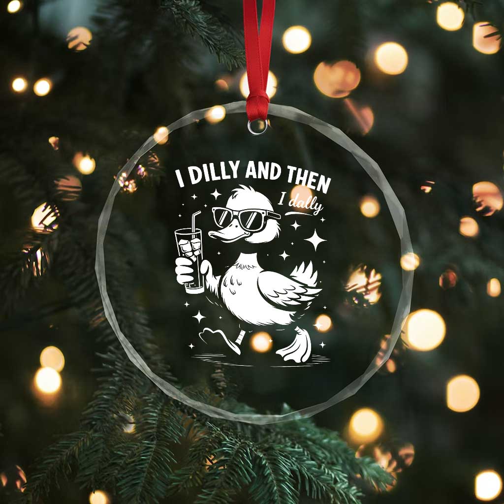 I Dilly And Then I Dally Crystal Glass Ornament Retro Duck Funny Animal Meme TS10 Print Your Wear