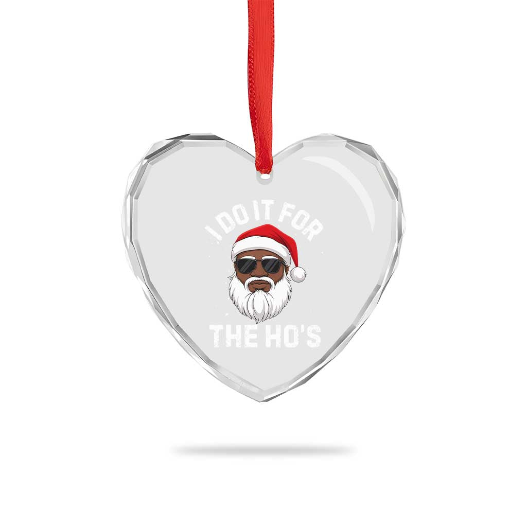 I Do It For The Hos Black Santa Christmas Heart Crystal Glass Ornament Funny Inappropriate Rude Santa TS10 Print Your Wear