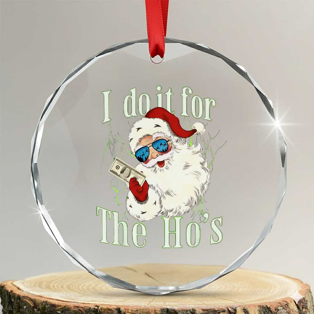 I Do It For The Hos Crystal Glass Ornament Rude Offensive Christmas Santa Face Retro Bootleg TS10 Transparent Glass 3'' Circle Print Your Wear