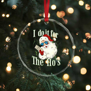 I Do It For The Hos Crystal Glass Ornament Rude Offensive Christmas Santa Face Retro Bootleg TS10 Print Your Wear