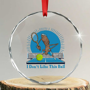 I Do Not Like This Ball Crystal Glass Ornament Funny Marcus The Worm Tennis Meme TS12 Transparent Glass 3'' Circle Print Your Wear