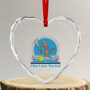 I Do Not Like This Ball Heart Crystal Glass Ornament Funny Marcus The Worm Tennis Meme TS12 Transparent Glass 3'' Heart Print Your Wear