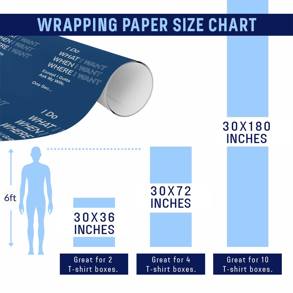 I Do What I Want Except Ask My Wife Wrapping Paper Roll Funny Married Humor Gag Gift for Husbands TS02 Print Your Wear