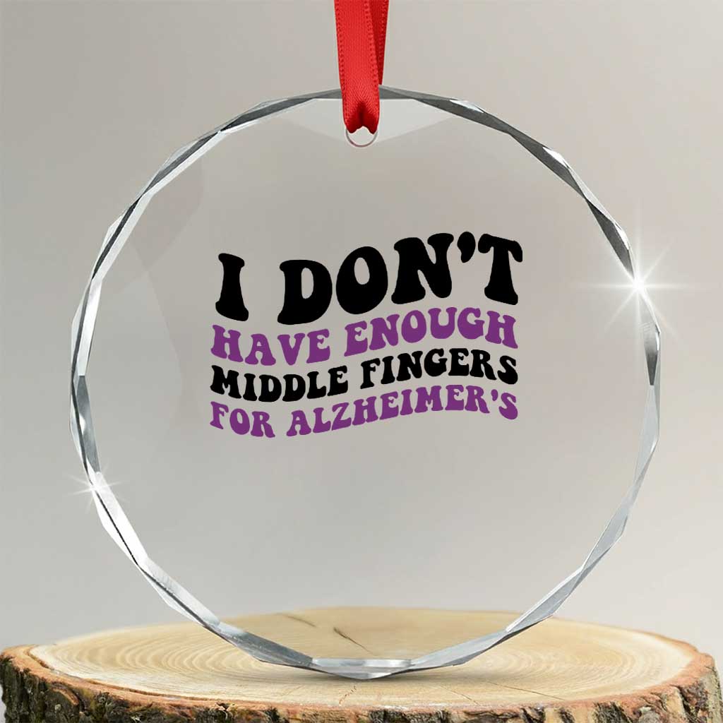 I Dont Have Enough Middle Fingers For Alzheimers Crystal Glass Ornament Groovy Purple Retro TS12 Transparent Glass 3'' Circle Print Your Wear