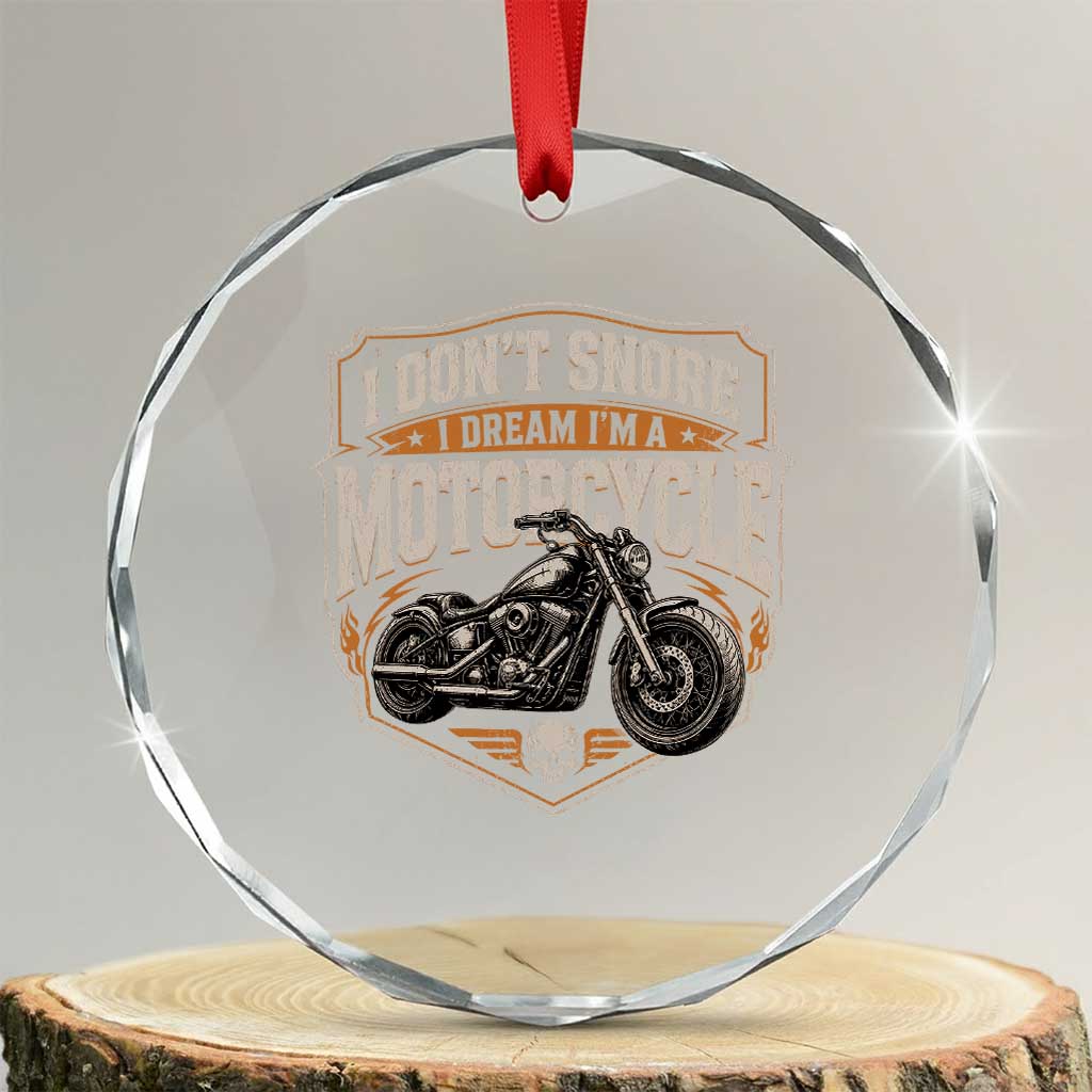 I Dont Snore I Dream Im A Motorcycle Rider Crystal Glass Ornament Snoring Biker Retro Bikers Club TS10 Transparent Glass 3'' Circle Print Your Wear