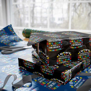 I Don't Speak Much Because I'm Brilliant And I'm Busy Thinking Wrapping Paper Roll Autism Awareness Puzzle TS11 Black Print Your Wear