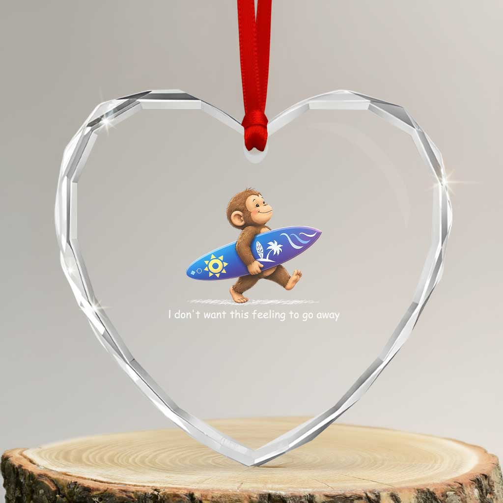 I Dont Want This Feeling To Go Away Heart Crystal Glass Ornament Vintage Surf Monkey Nostalgic Summer Beach Vacation TS10 Transparent Glass 3'' Heart Print Your Wear