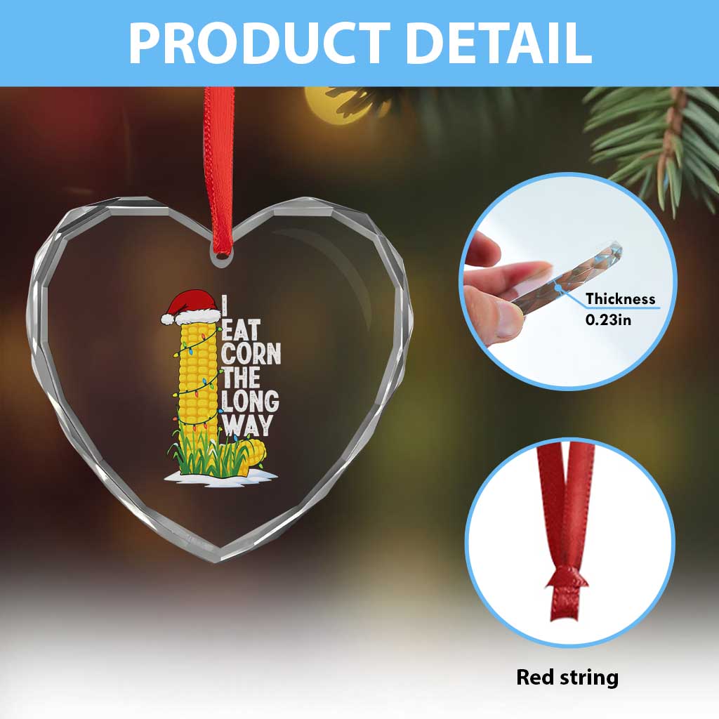 I Eat Corn The Long Way Heart Crystal Glass Ornament Funny Corn Adult Humor Christmas TS14 Print Your Wear