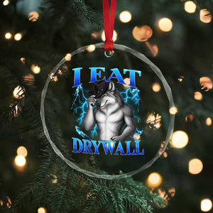 I Eat Drywall Funny Alpha Wolf Crystal Glass Ornament Stupid Brainrot Meme Edging Werewolf Boootleg Graphic