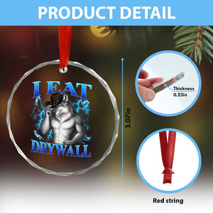 I Eat Drywall Funny Alpha Wolf Crystal Glass Ornament Stupid Brainrot Meme Edging Werewolf Boootleg Graphic
